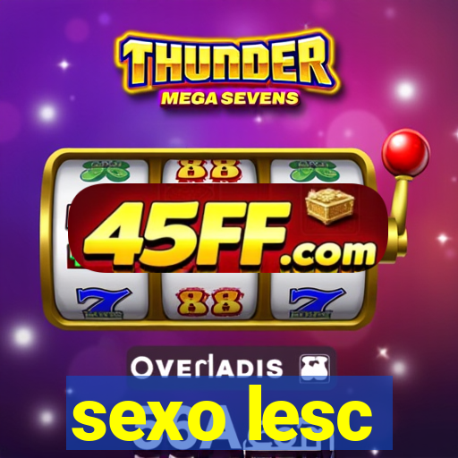 sexo lesc